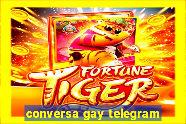 conversa gay telegram